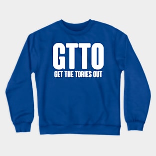 Get The Tories Out Crewneck Sweatshirt